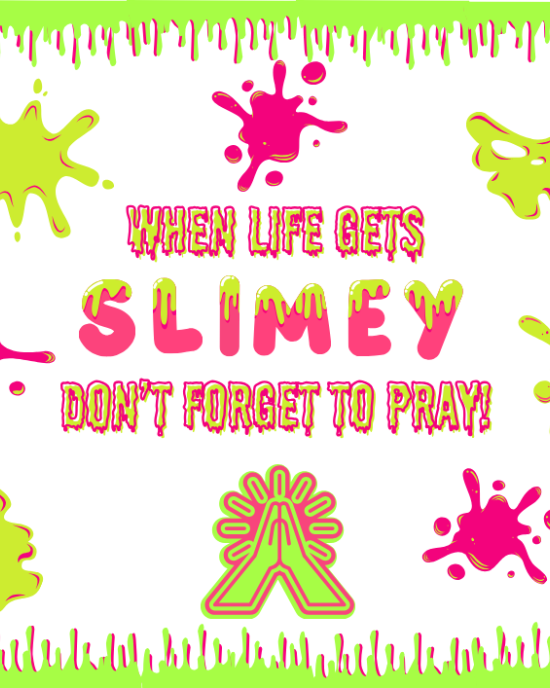 When Life Gets Slimey Don't Forget to Pray Bulletin Board Download
